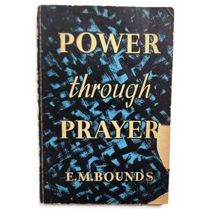 Power Through Prayer by E.M. Bounds RARE Vintage 1958 Original Edition